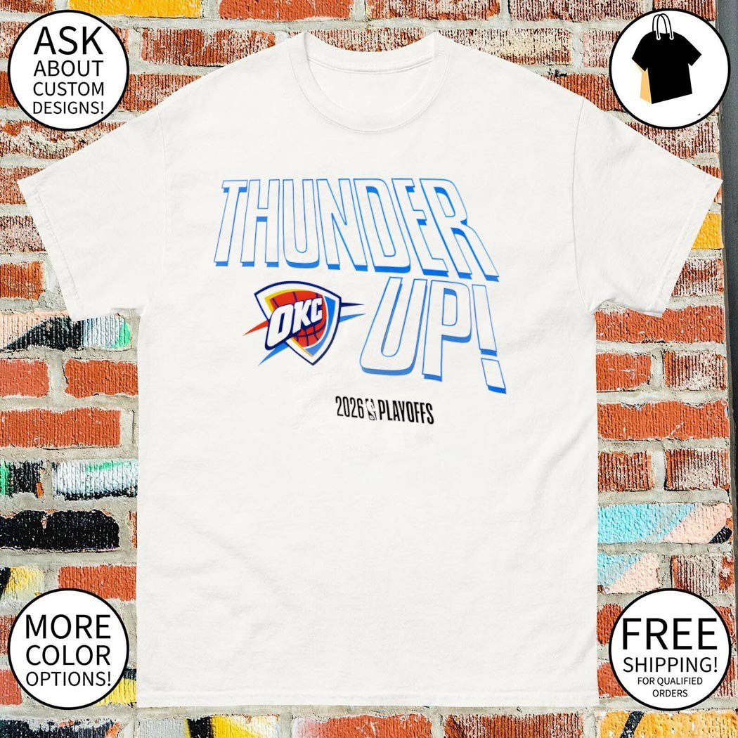 Thunder Up Oklahoma City Thunder Playoffs NBA 2026 shirt