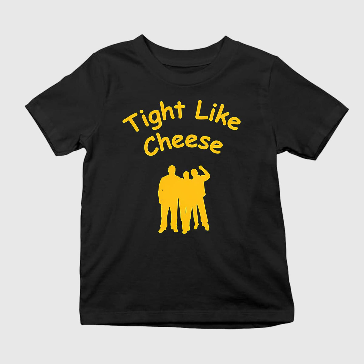 Tight Like Cheese Are You Tight Like Shirt