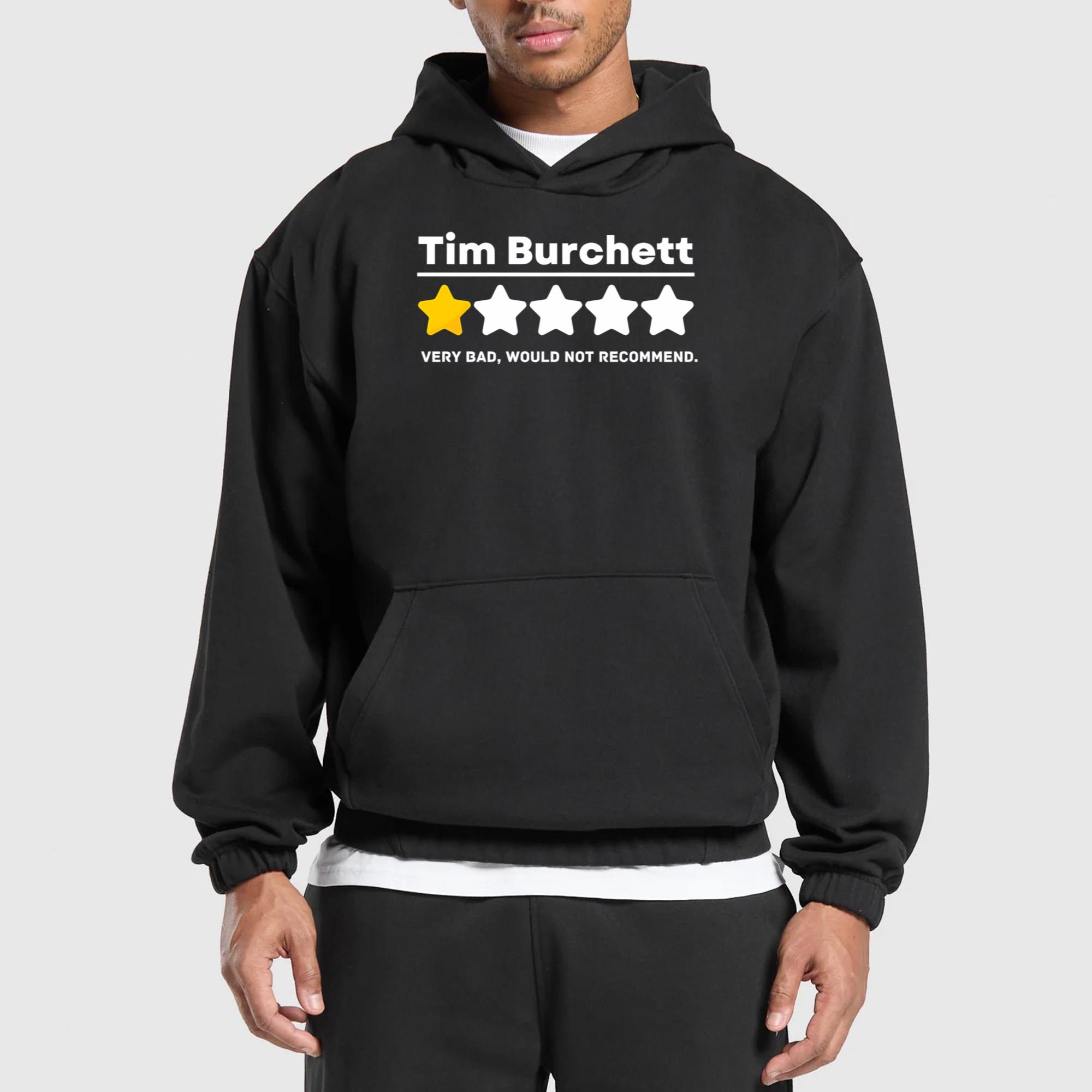 Tim Burchett 1 Star Very Bad Would Not Recommend Shirt