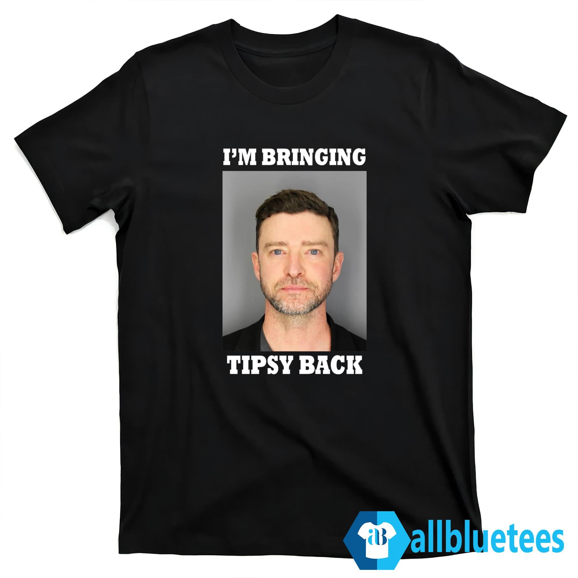 Justin Timberlake I’m Bringing Tipsy Back Shirt