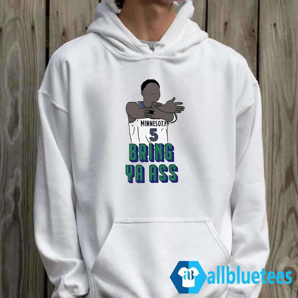 Timberwolves Anthony Edwards Bring Ya Ass Shirt