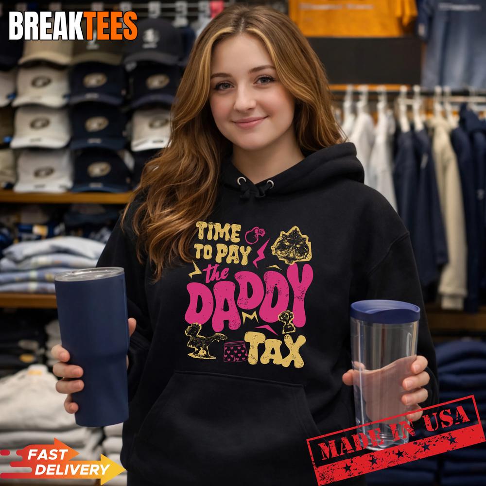 Time To Pay The Daddy Tax Funny Retro Dad Life Father’s Day T-Shirt
