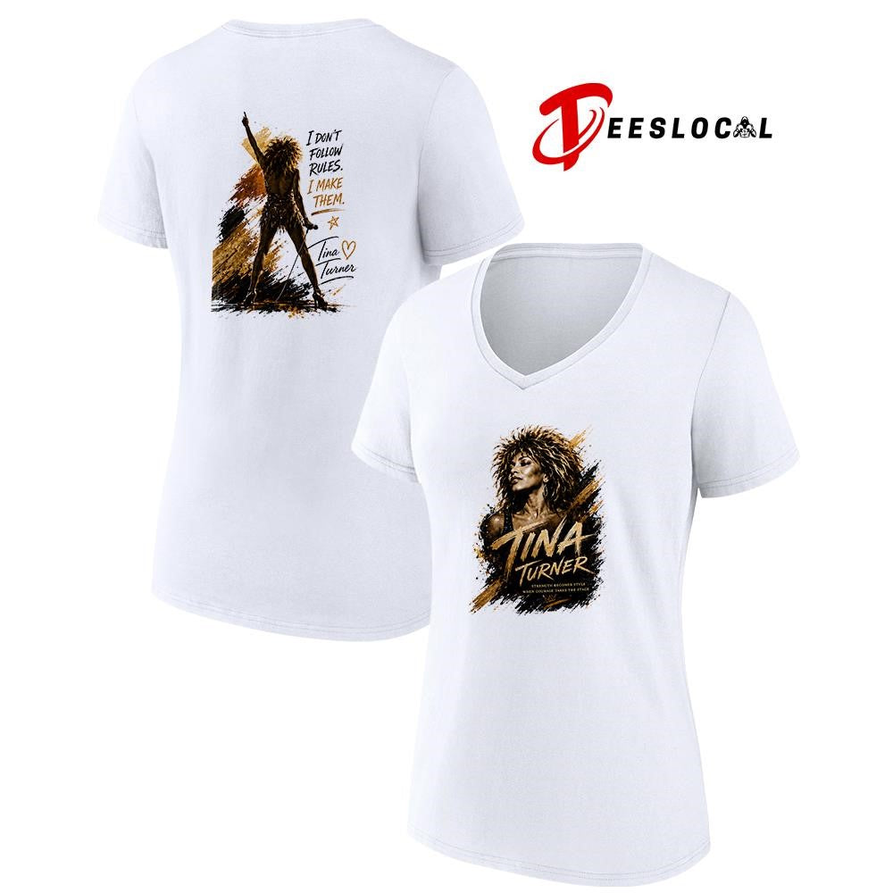 Tina Tunner I don’t follow rules I make them shirt