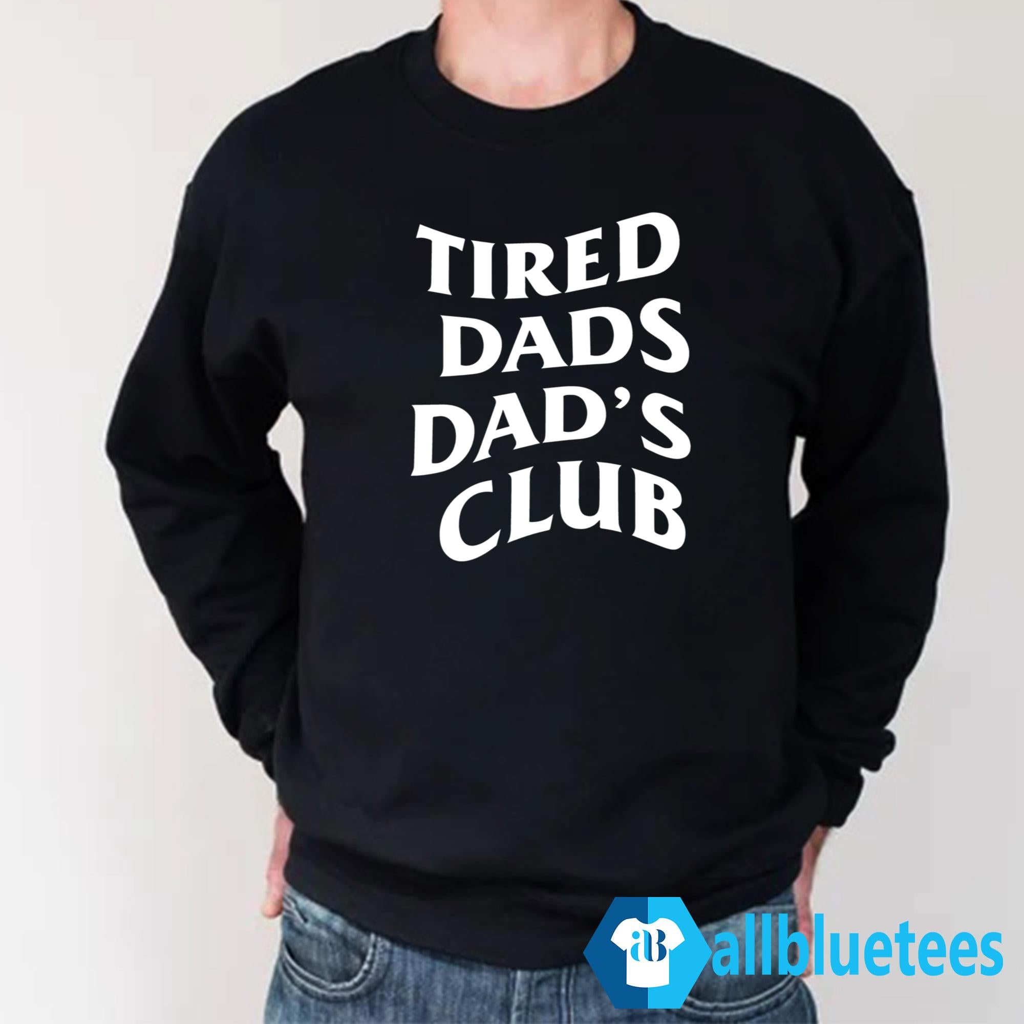 Tired Dads Club Shirt