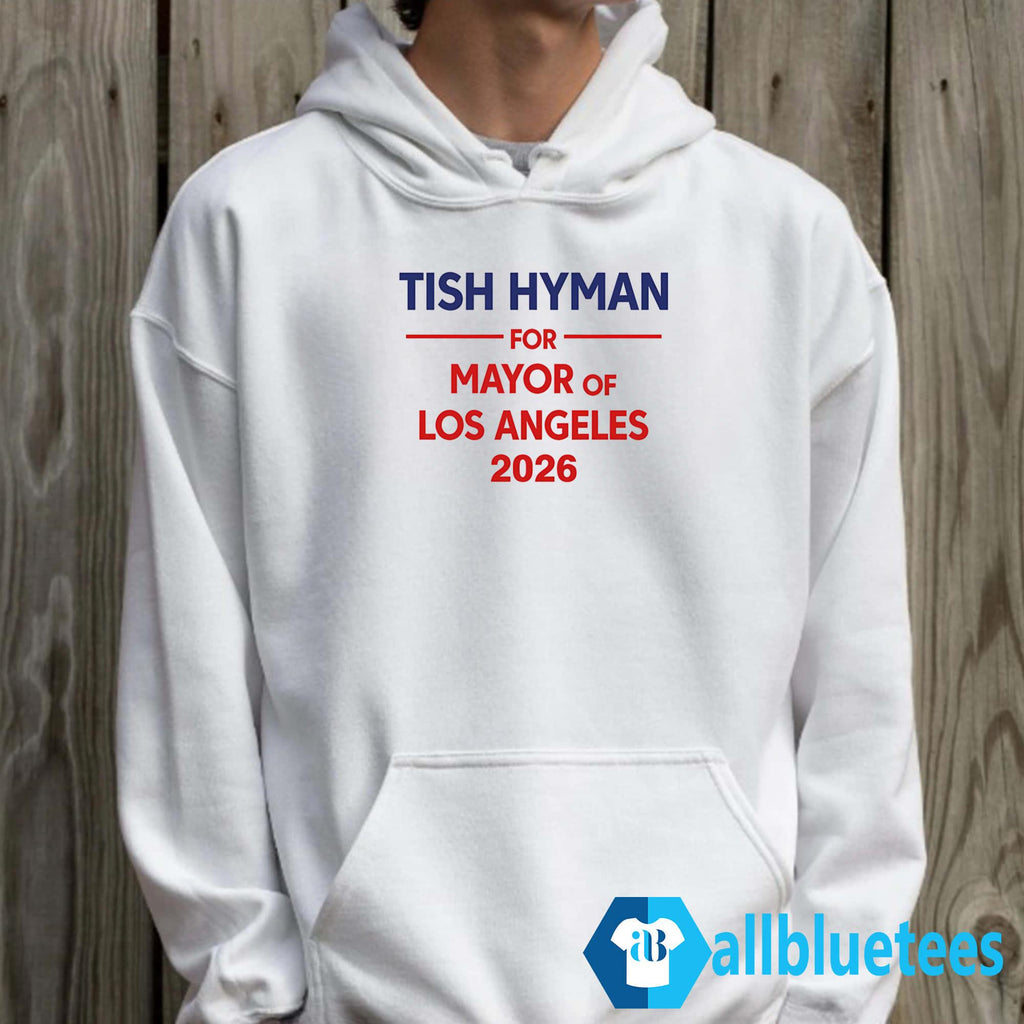 Tish Hyman For Mayor Of Los Angeles 2026 Shirt