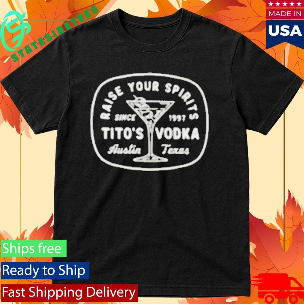 Tito’s Vodka Raise A Tito’s Shirt