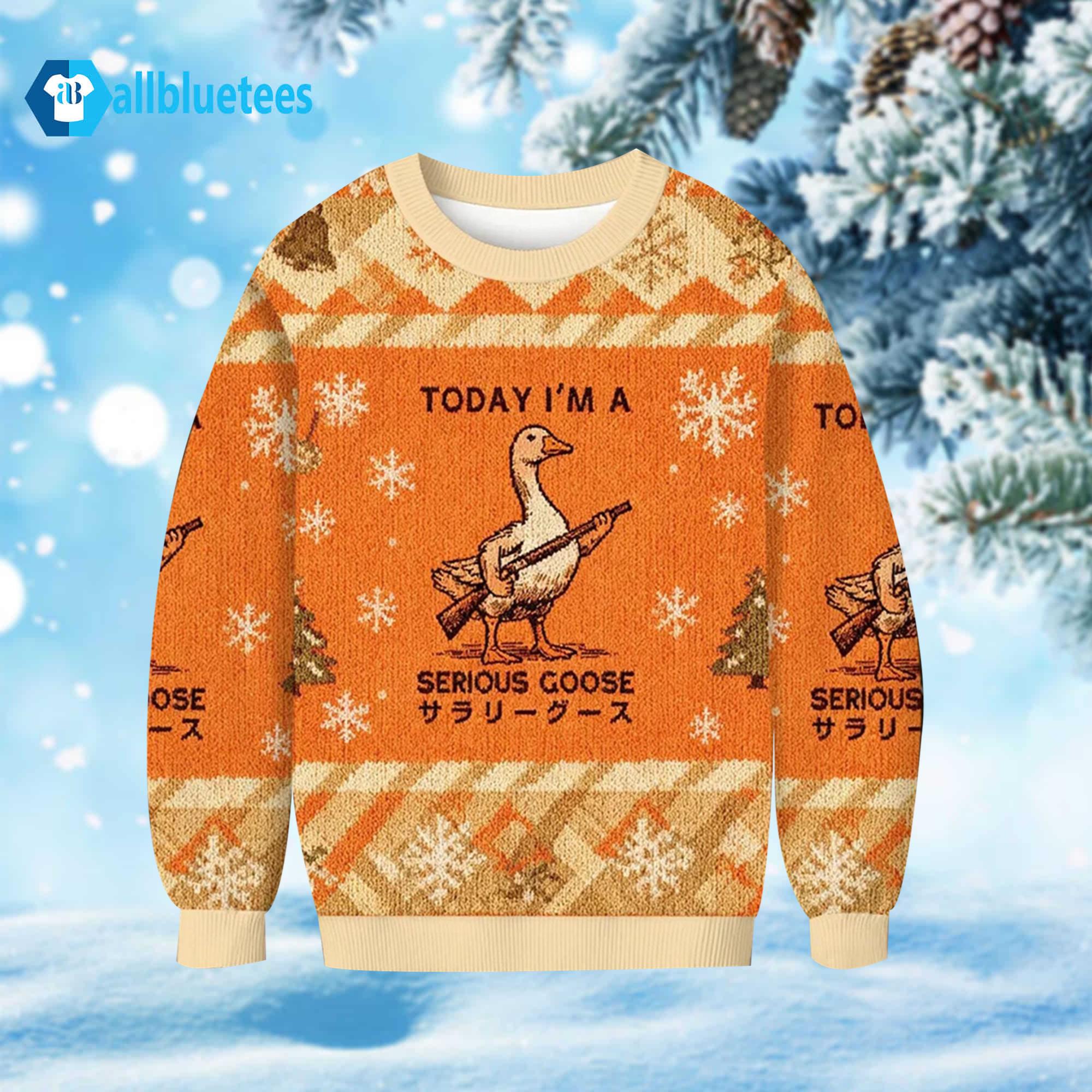 Today I’m A Serious Goose Ugly Christmas Sweater