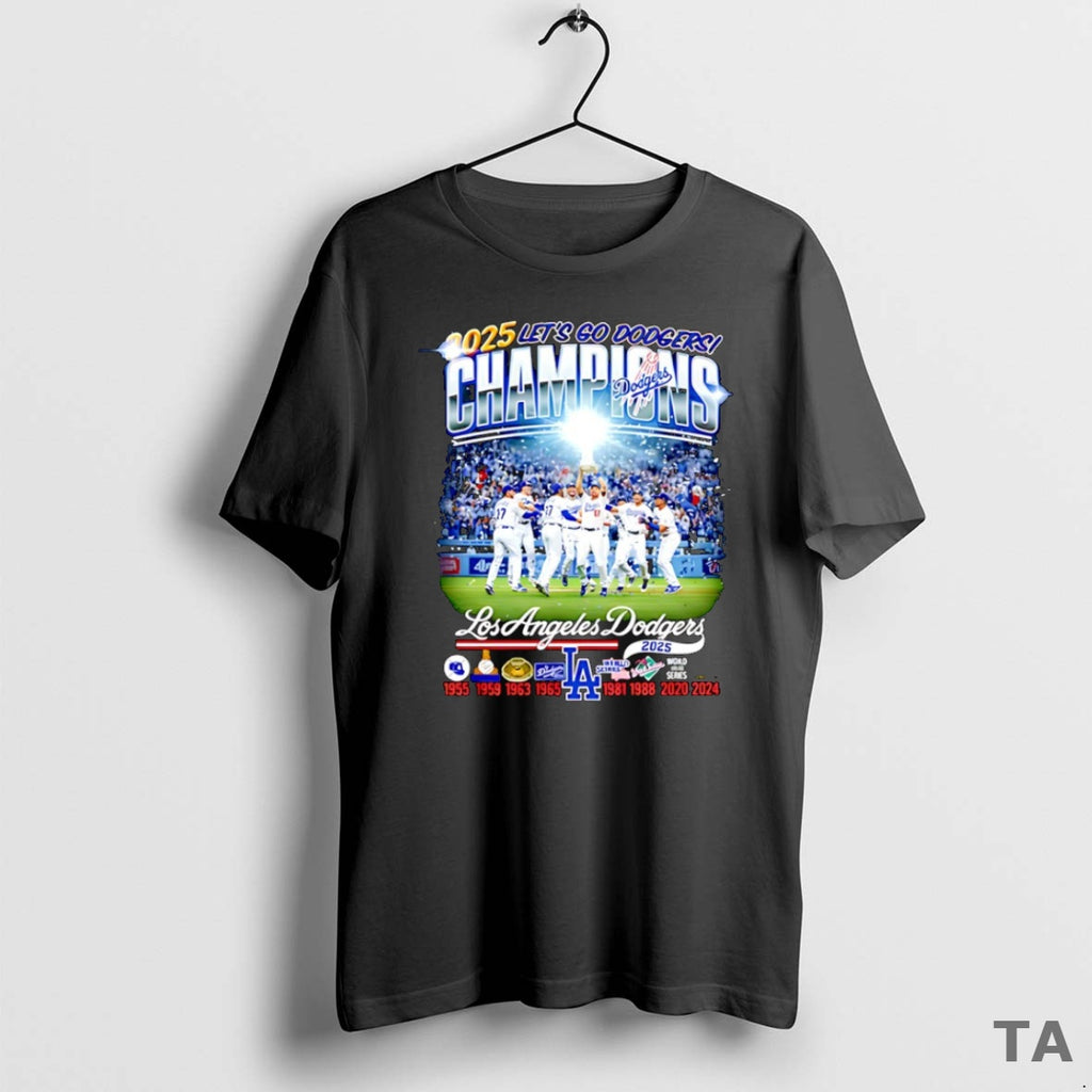 Top 2025 Lets Go Dodgers Champions World Series 2025 Los Angeles Dodgers Mlb Shirt Hoodie Sweatshirt | PurePodTees.com