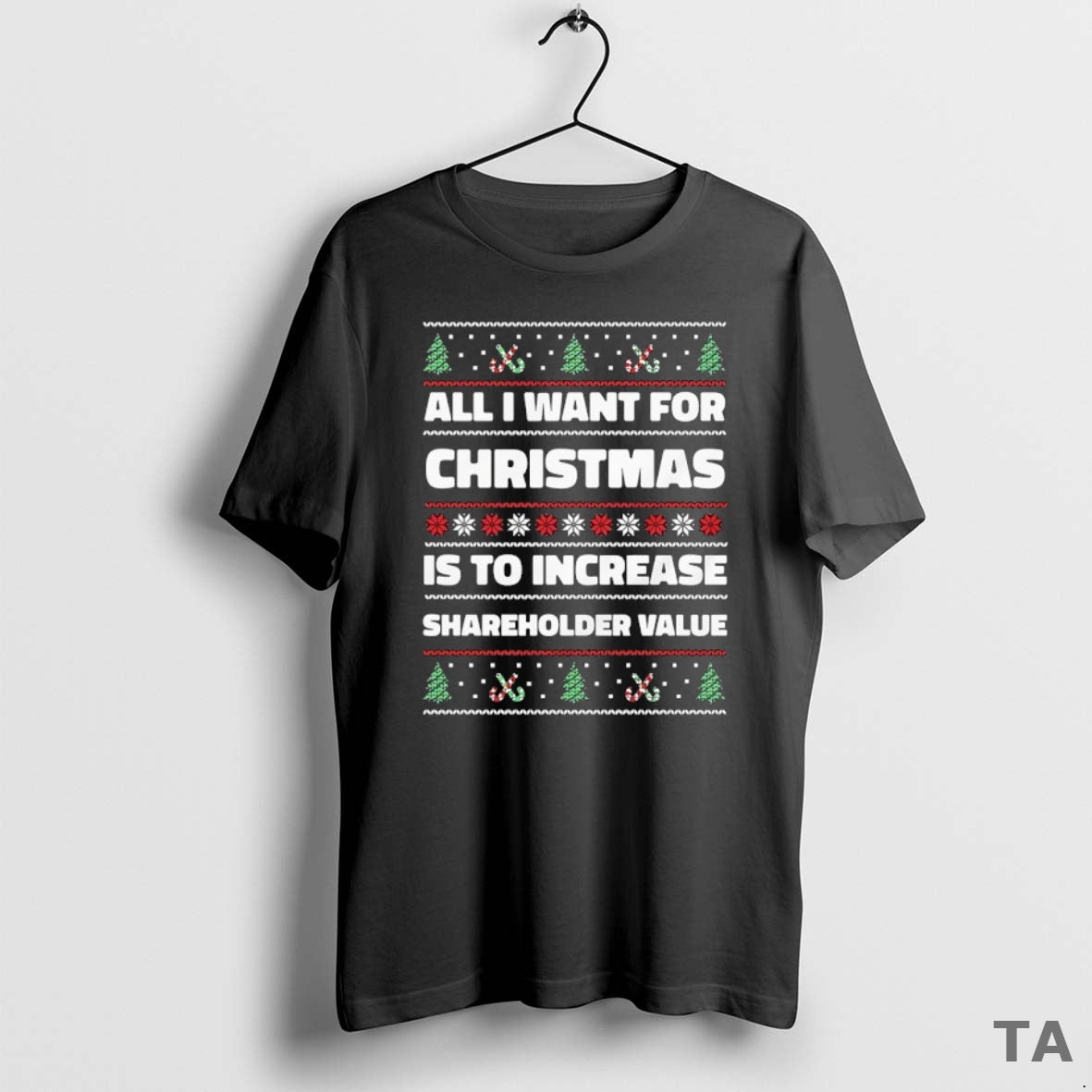 Top All I Want For Christmas Is To Increase Shareholder Value Ugly Christmas Shirt Hoodie Sweatshirt | PurePodTees.com