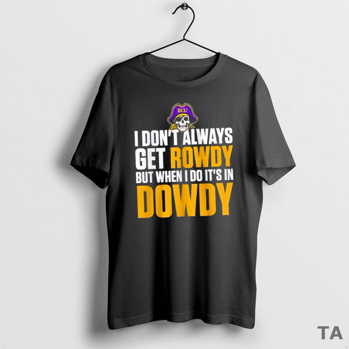 Top Best Ecu I Dont Always Get Rowdy But When I Do Its In Dowdy Shirt Hoodie Sweatshirt | PurePodTees.com