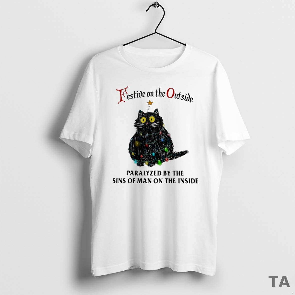 Top Cat Festive On The Outside Paralyzed By The Sins Of Man On The Inside Shirt Hoodie Sweatshirt | PurePodTees.com