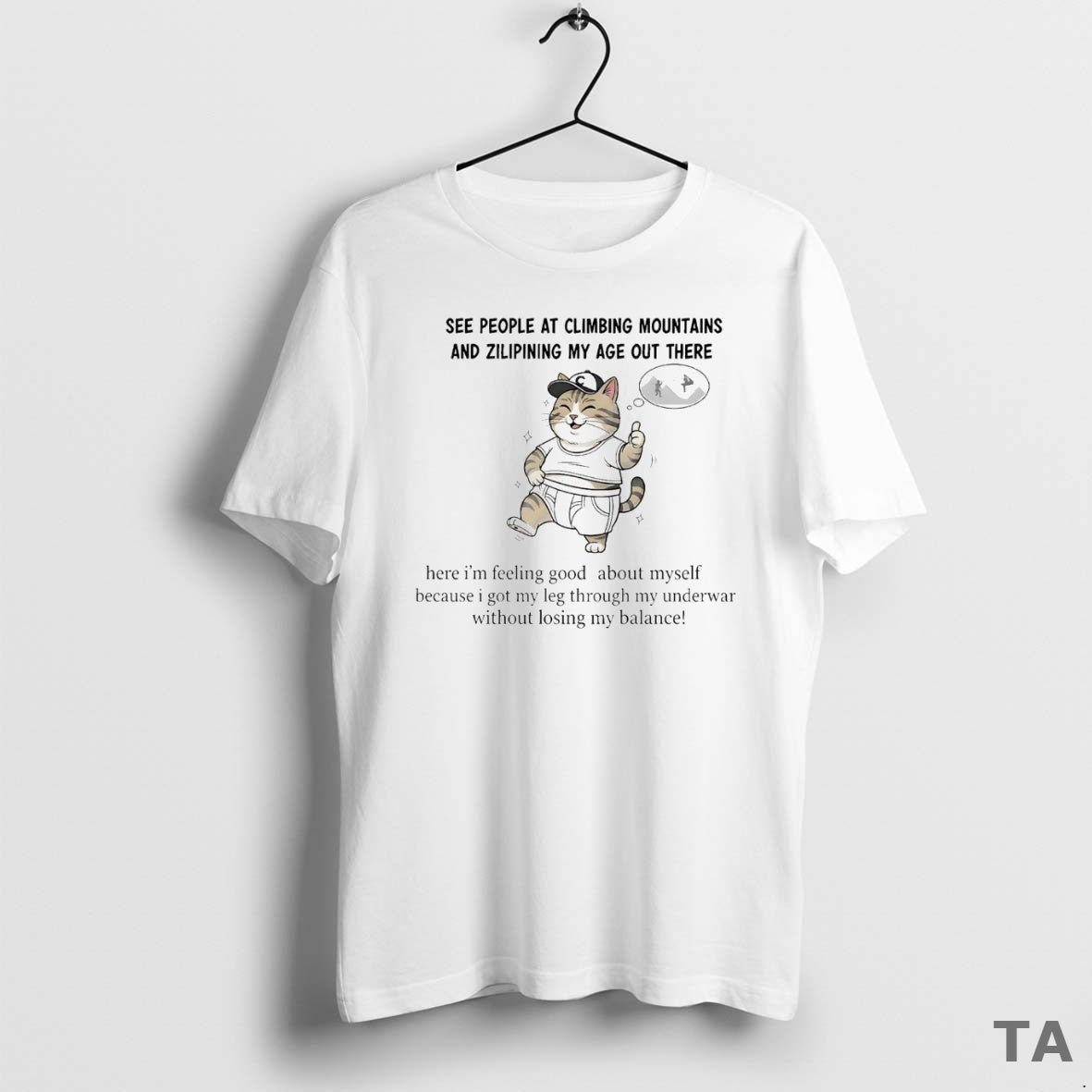 Top Cat See People At Climbing Mountains And Zilipining My Age Out There Shirt Hoodie Sweatshirt | PurePodTees.com