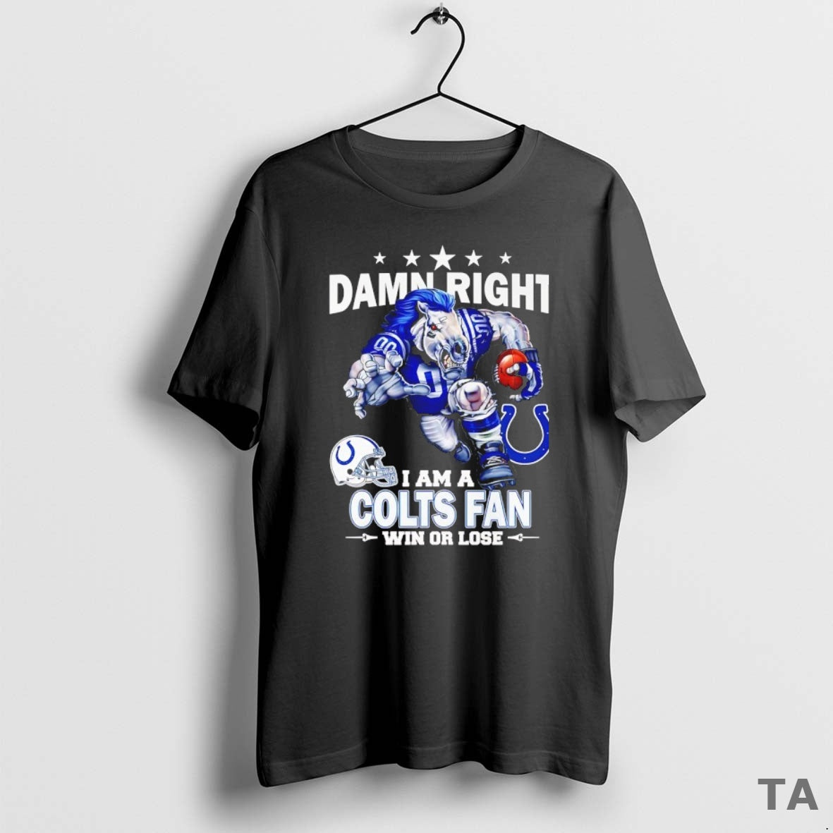 Top Damn Right I Am A Idianapolis Colts Fan Win Or Lose Mascot Shirt Hoodie Sweatshirt | PurePodTees.com