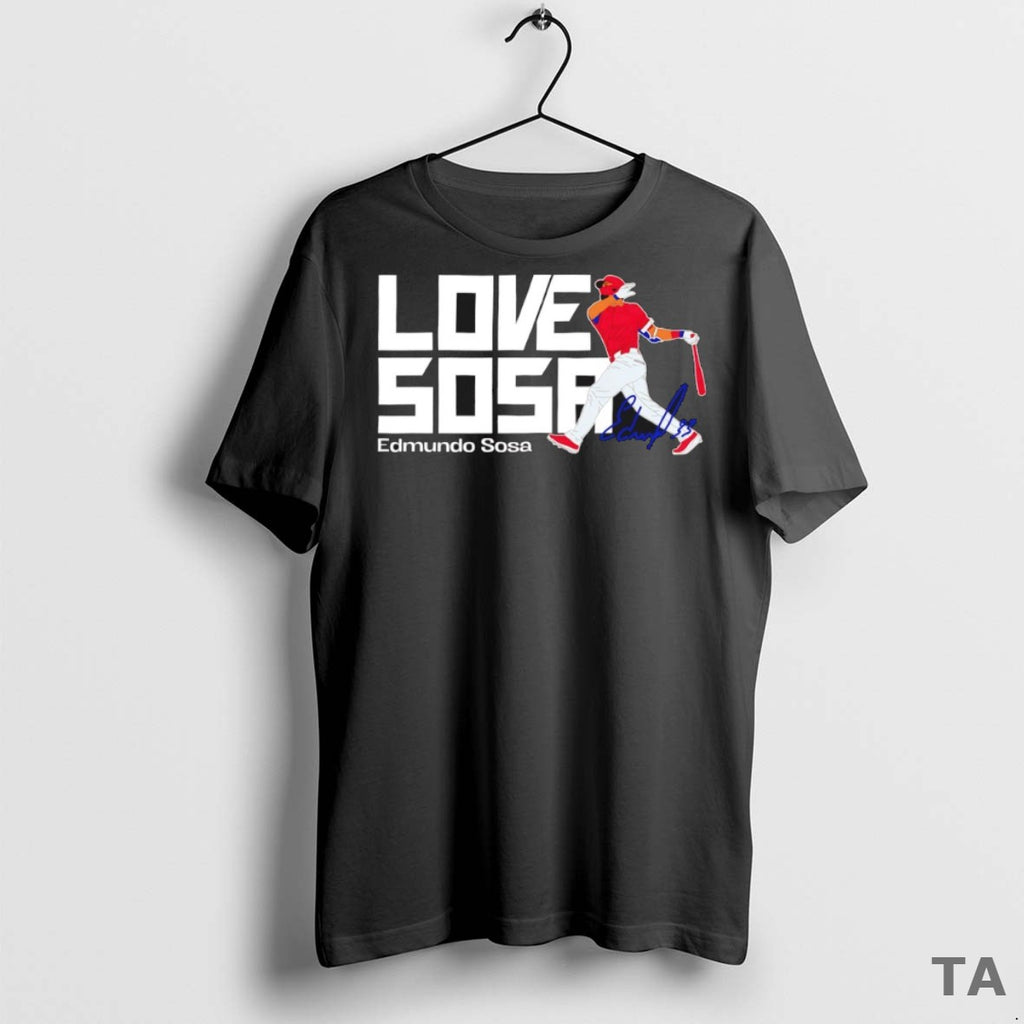 Top Edmundo Sosa Philadelphia Phillies Love Sosa Signature T Shirt Sweater