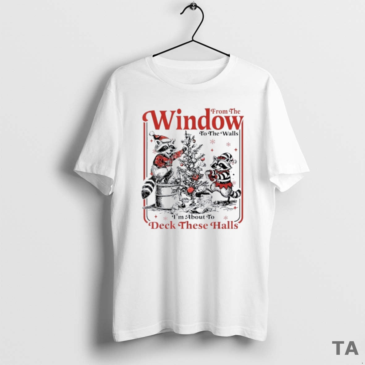Top From The Window To The Walls Im About To Deck These Halls Raccoon Christmas Shirt Hoodie Sweatshirt | PurePodTees.com