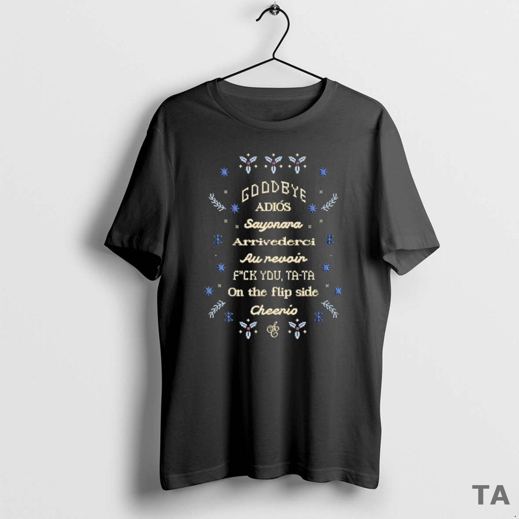 Top Goodbye Adios Sayonara Arrivederci Au Revoin Fck You Ta Ta On The Flip Side Shirt Hoodie Sweatshirt | PurePodTees.com