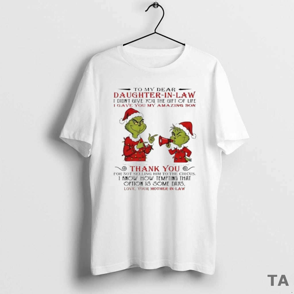 Top Grinch Christmas To My Dear Daughterinlaw Idiontgive You The Giftoflife Igave You My Amazing Shirt Hoodie Sweatshirt