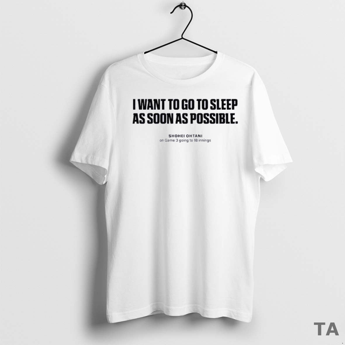 Top I Want To Go To Sleep As Soon As Possible Shohei Ohtani World Series Shirt Hoodie Sweatshirt | PurePodTees.com