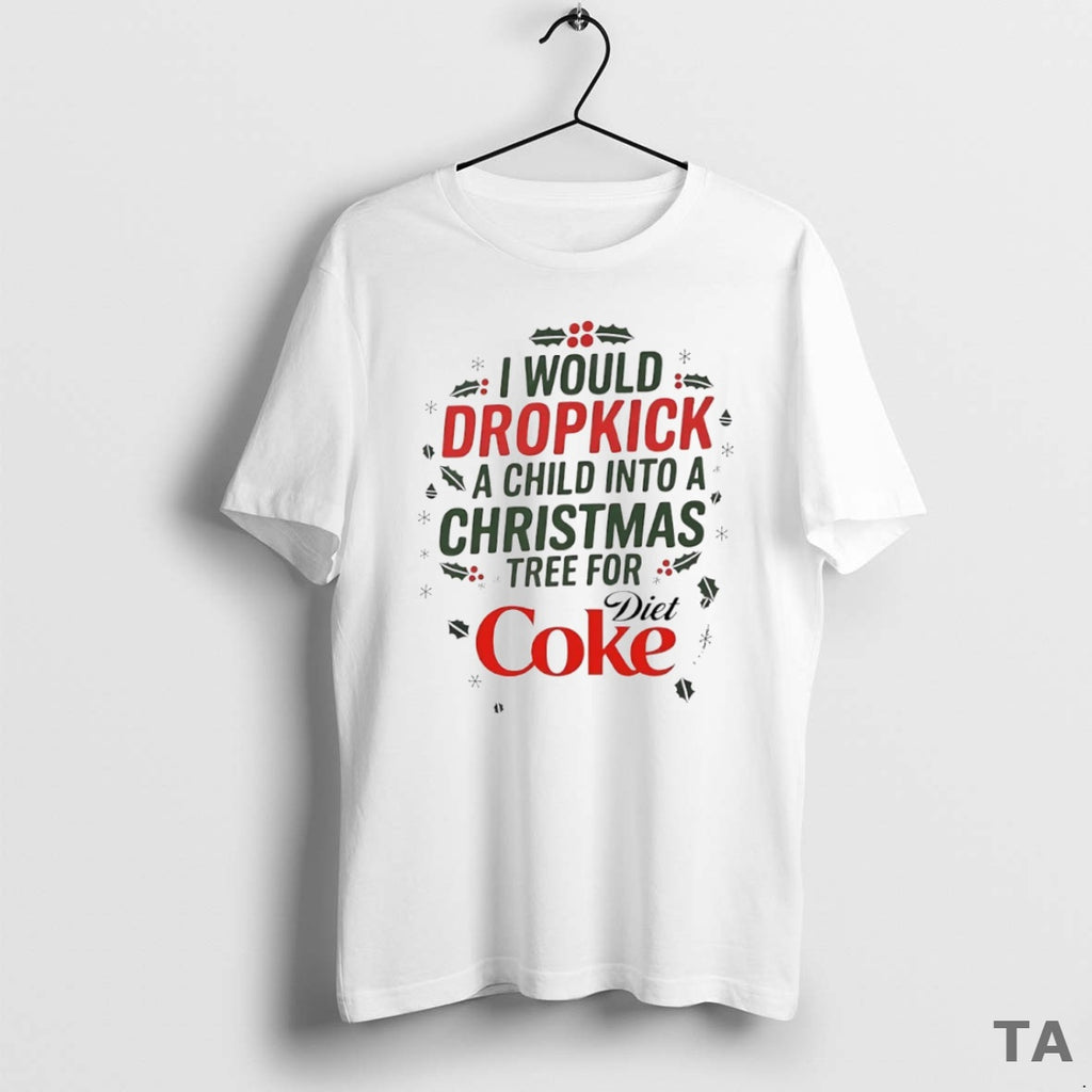 Top I Would Dropkick A Child Into A Christmas Tree For Diet Coke Circle Shirt Hoodie Sweatshirt | PurePodTees.com