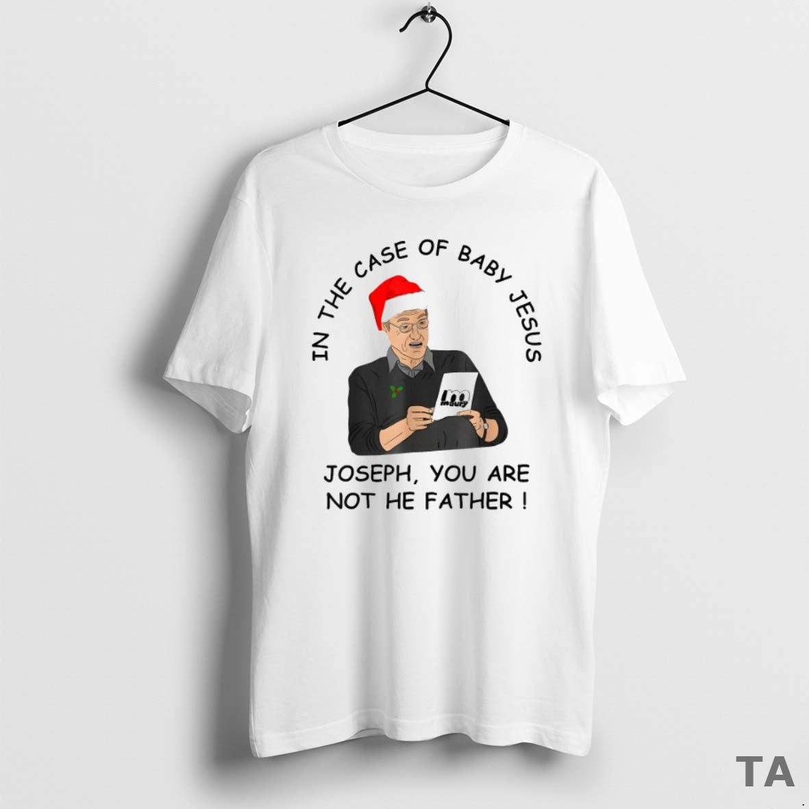Top In The Case Of Baby Jesus Joseph You Are Not The Father Holiday Christmas Shirt Hoodie Sweatshirt | PurePodTees.com