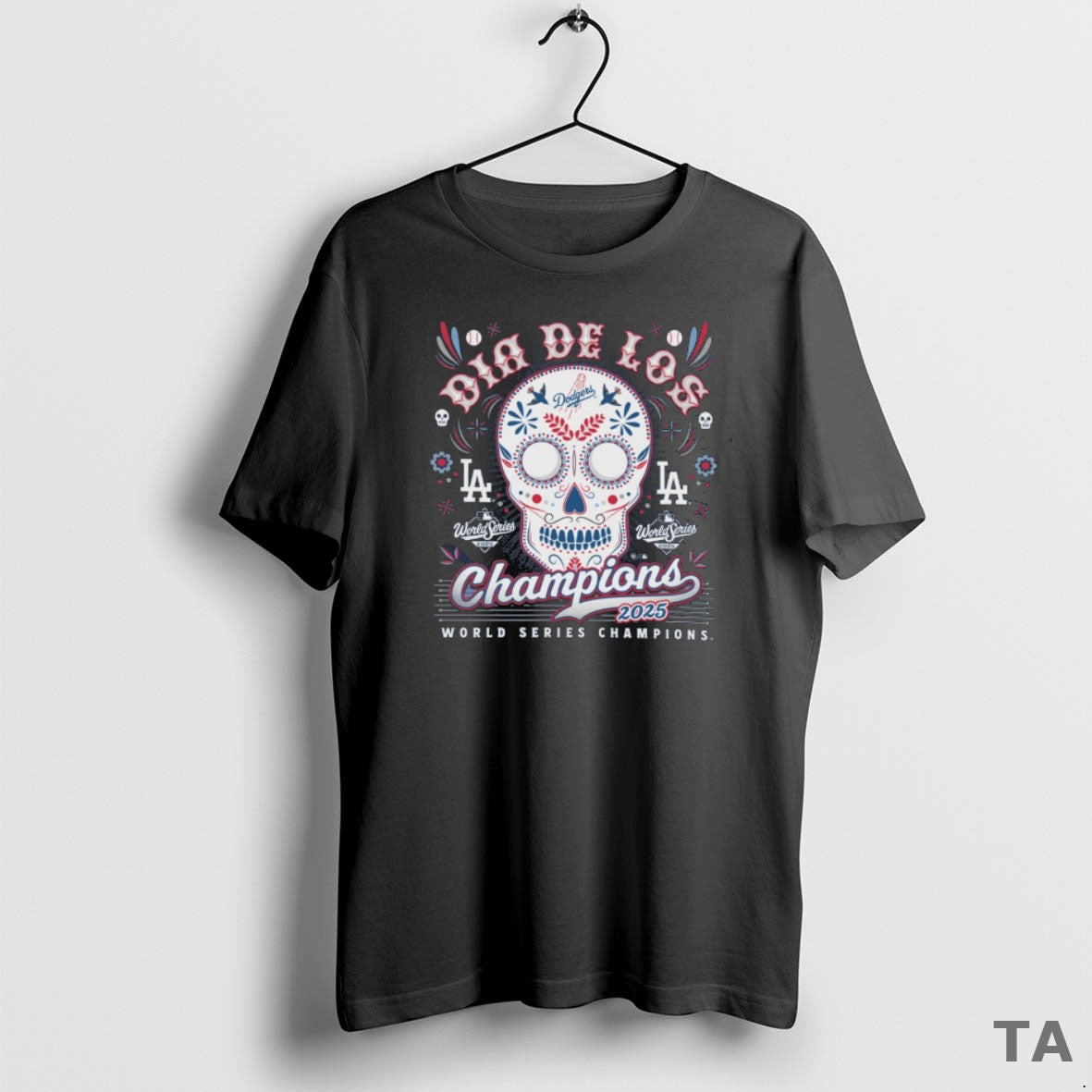 Top Los Angeles Dodgers Win Toronto Blue Jays 2025 Mlb World Series Champions Dia De Shirt Hoodie Sweatshirt