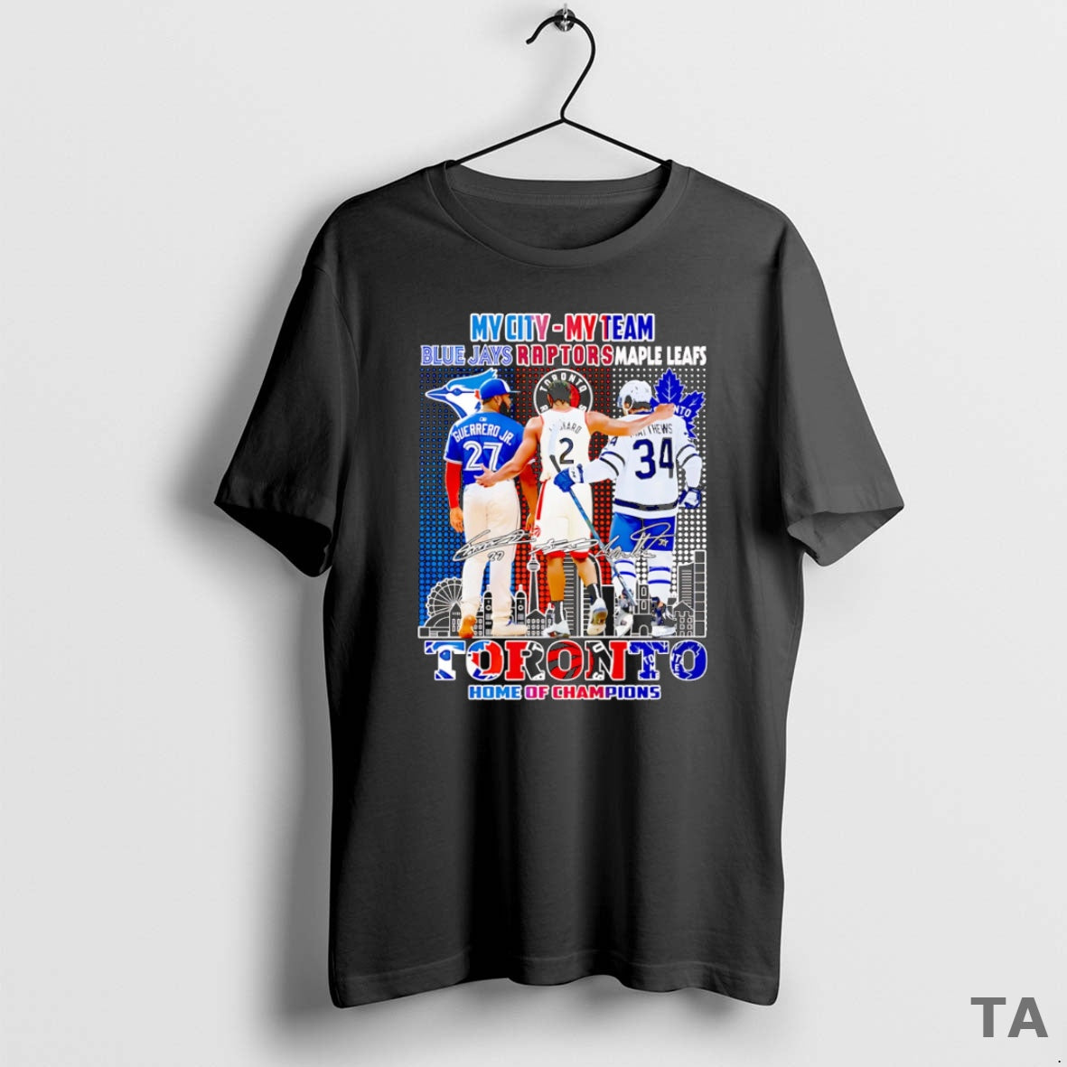Top My City My Team Blue Jays Raptors Maple Leafs Toronto Home Of Champions Shirt Hoodie Sweatshirt | PurePodTees.com