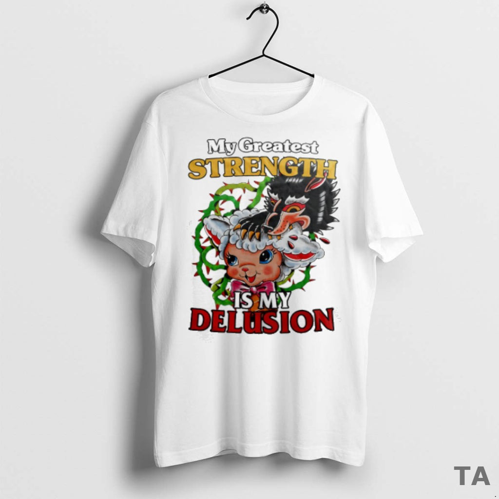 Top My Greatest Strength Is My Delusion Wolf And Sheep T Shirt Sweater