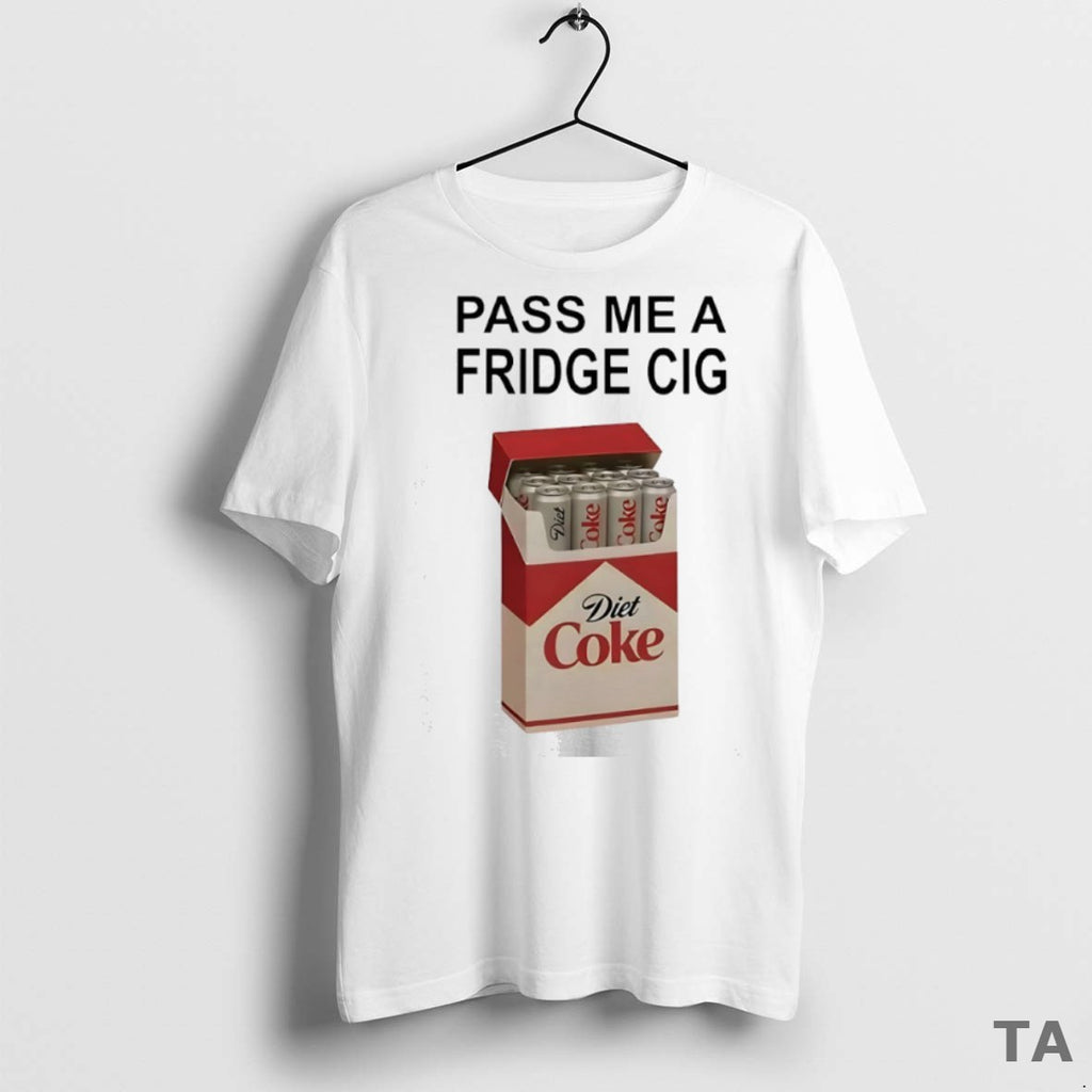 Top Pass Me A Fridge Cig Diet Coke Marlboro T Shirt Sweater