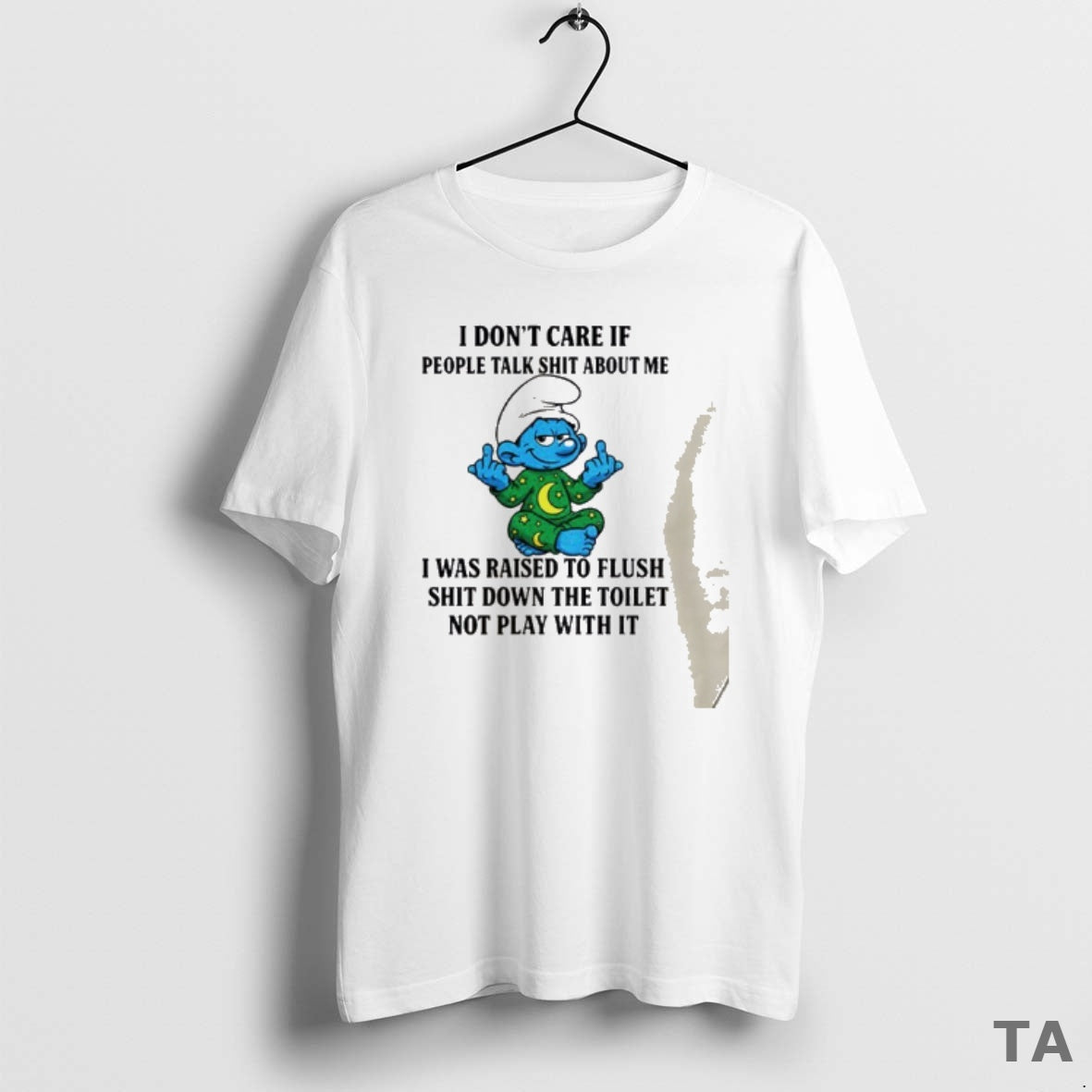 Top Smurf Middle Finger I Dont Care If People Talk Shit About Me I Was Shirt Hoodie Sweatshirt | PurePodTees.com
