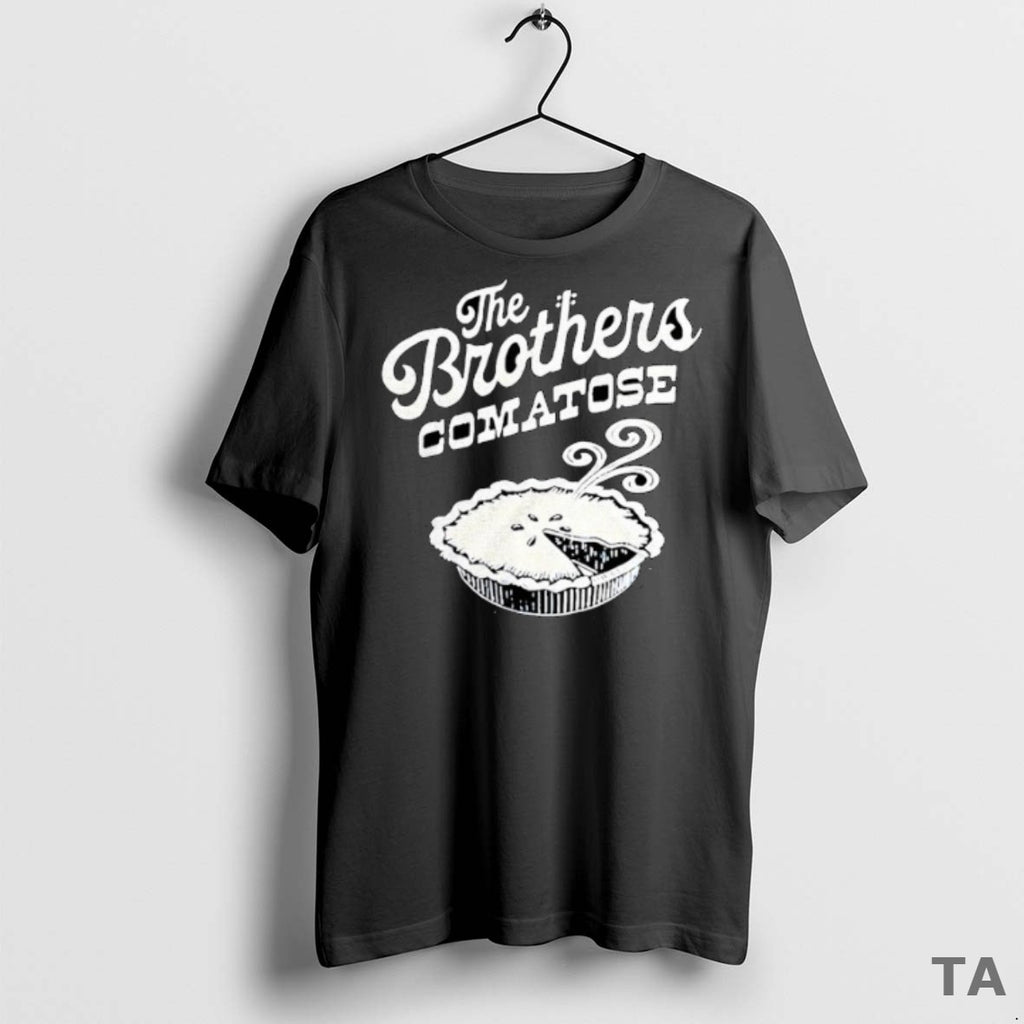 Top The Brothers Comatose Hot Pie T Shirt Sweater