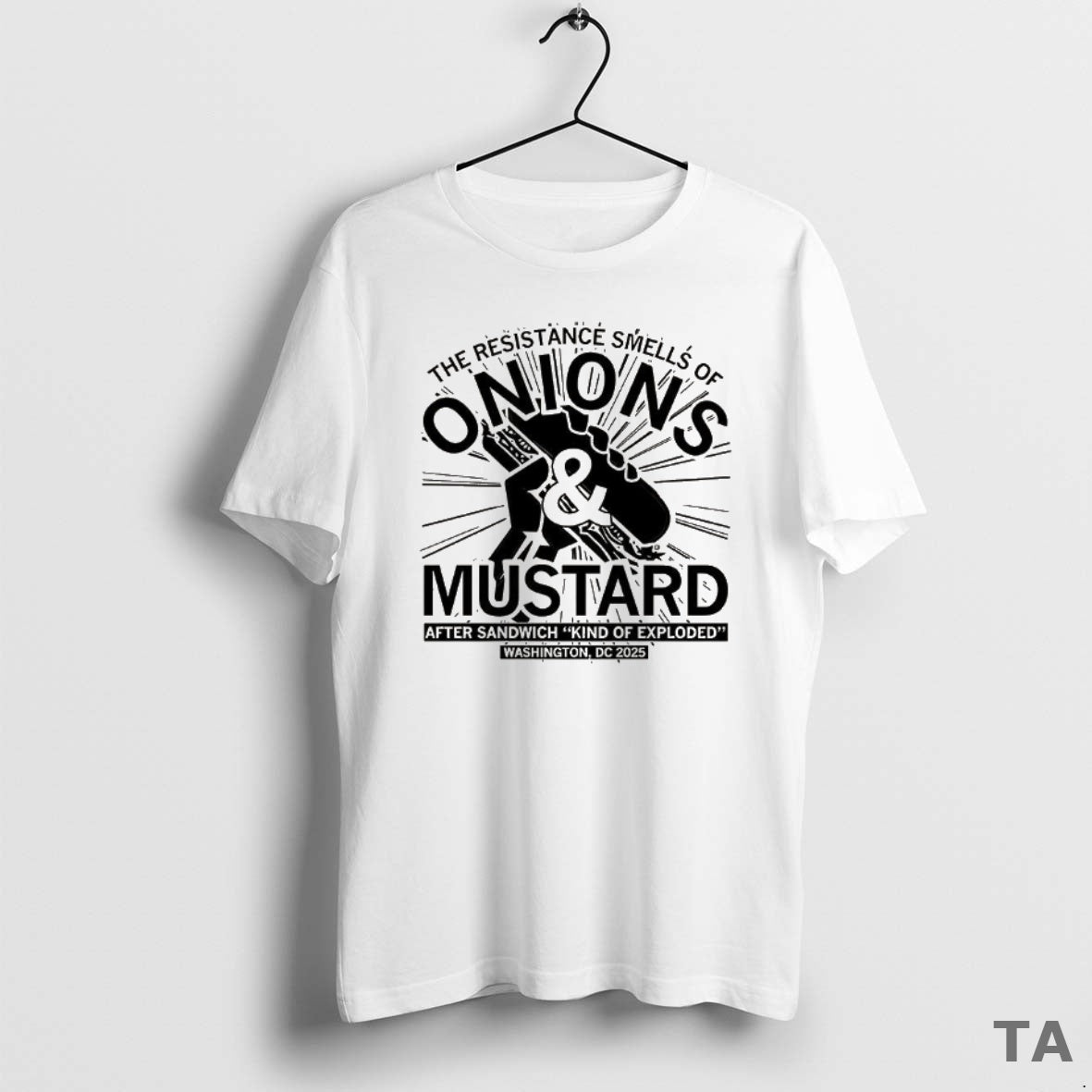 Top The Resistance Smells Of Onions And Mustard After Sandwich Kind Of Exploded 2025 Shirt Hoodie Sweatshirt