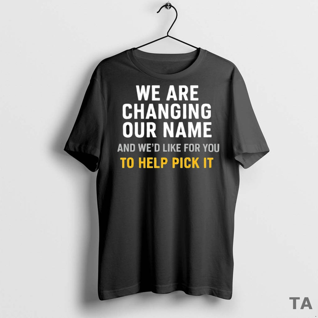 Top We Are Changing Our Name And Wed Like For You To Help Pick It