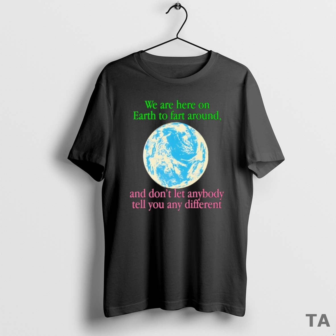Top We Are Here To Fart Around And Dont Let Anyone Tell You Differently Shirt Hoodie Sweatshirt | PurePodTees.com