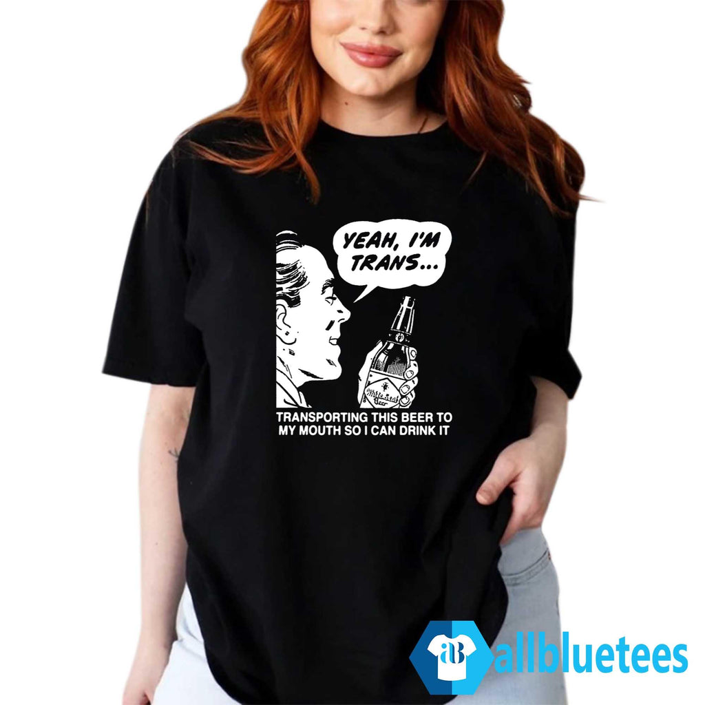 Transporting This Beer To My Mouth So I Can Drink It Shirt