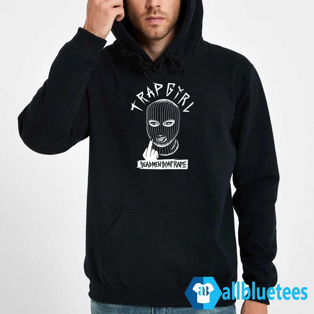 Trap Girl Dead Men Don’t Rape Shirt