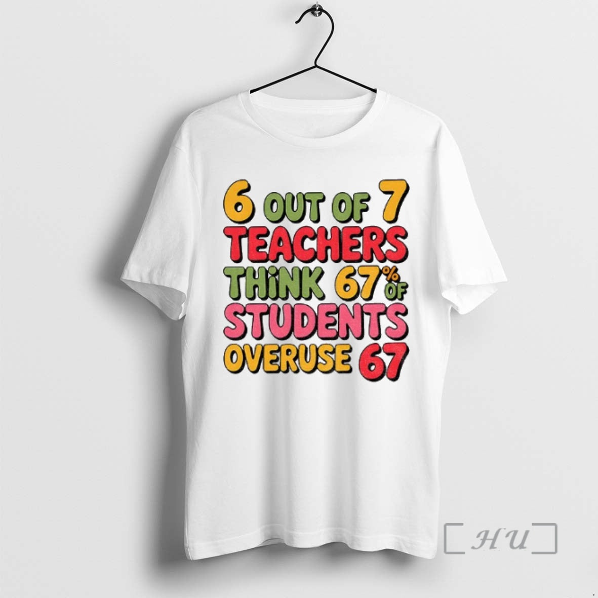 Trending 6 Out Of 7 Teacher 6 7 Overuse 67 Funny Teachers Premium T Shirts Hoodie Sweatshirt | PurePodTees.com