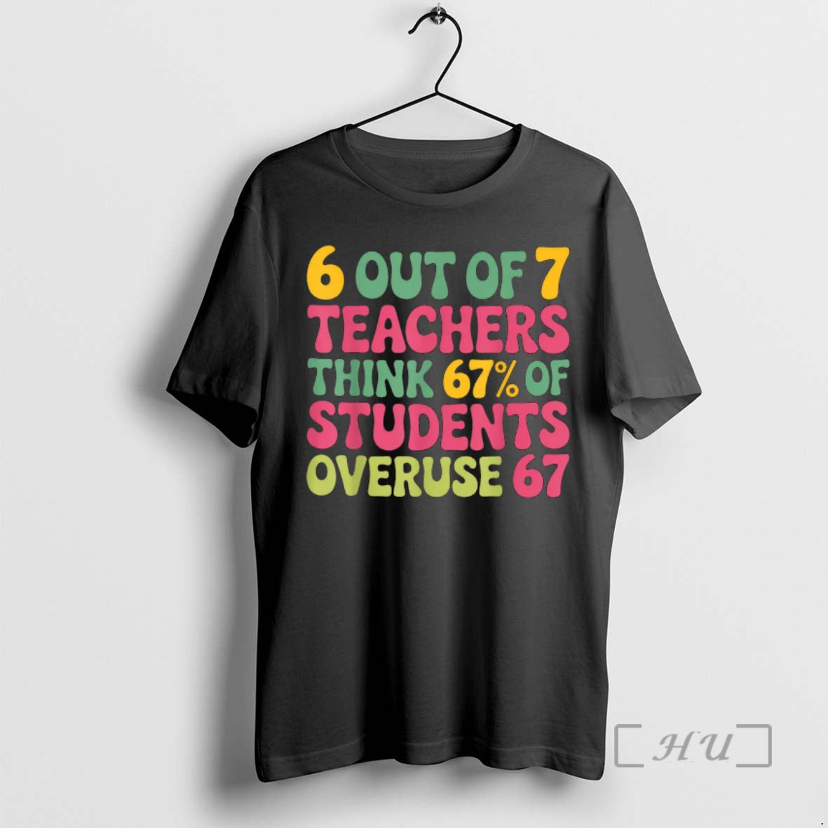 Trending 6 Out Of 7 Teacher 6 7 Overuse 67 Shirt Hoodie Sweatshirt | PurePodTees.com