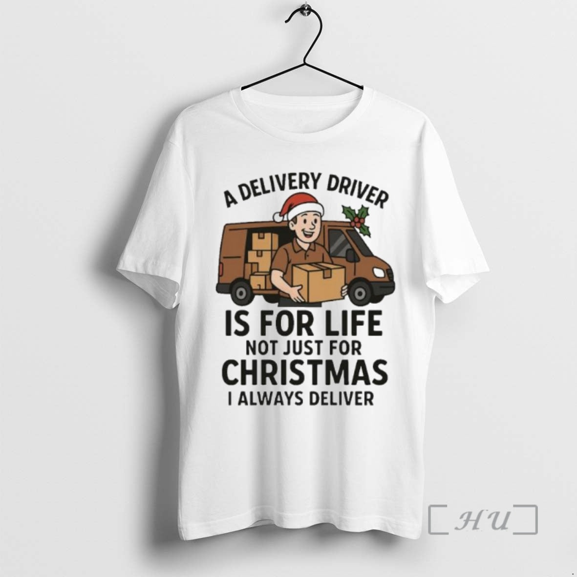 Trending A Delivery Driver Is For Life Not Just For Christmas I Always Deliver Ornaments Shirt Hoodie Sweatshirt
