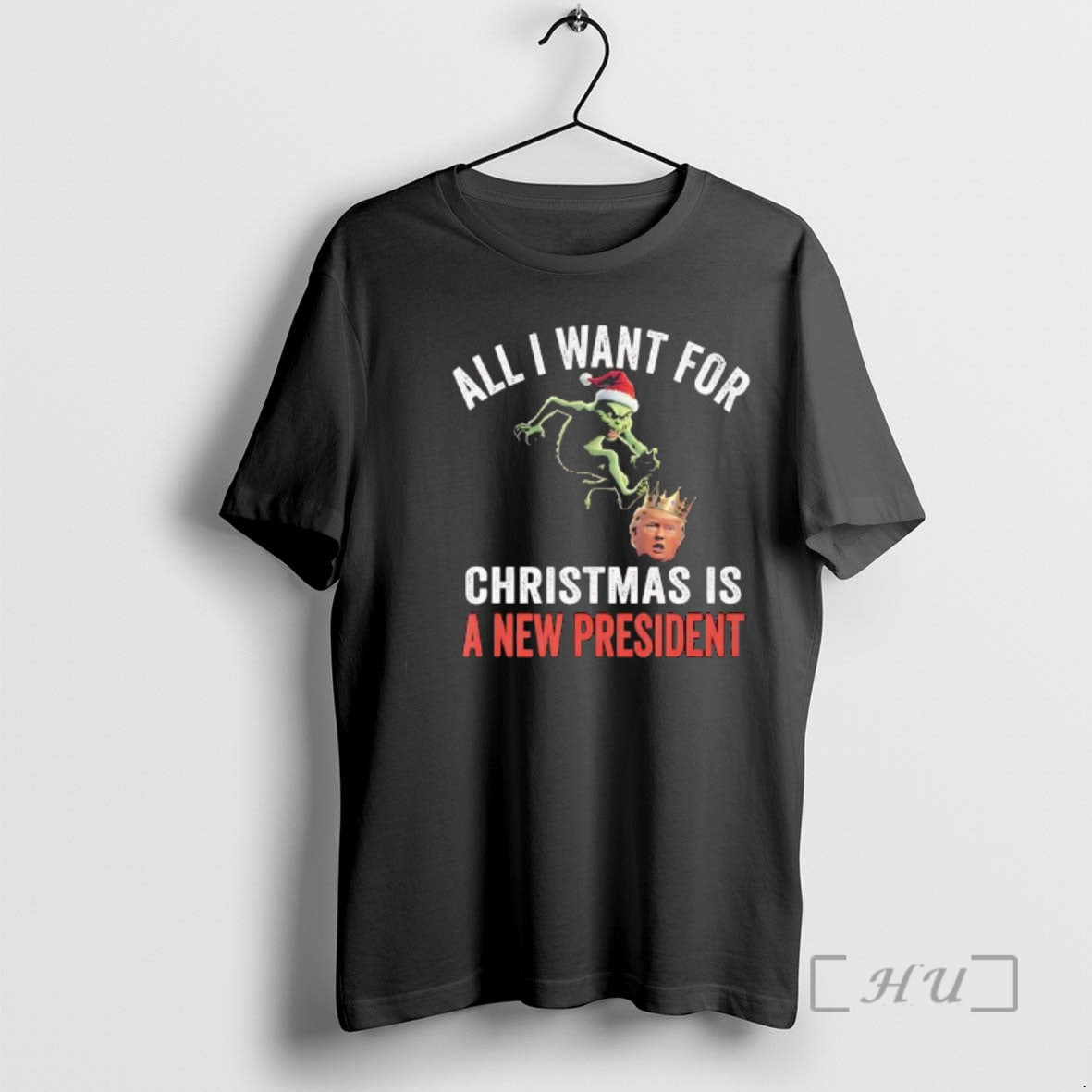 Trending All I Want For Christmas Is A New President Grinch Trump No King Premium Shirt Hoodie Sweatshirt | PurePodTees.com