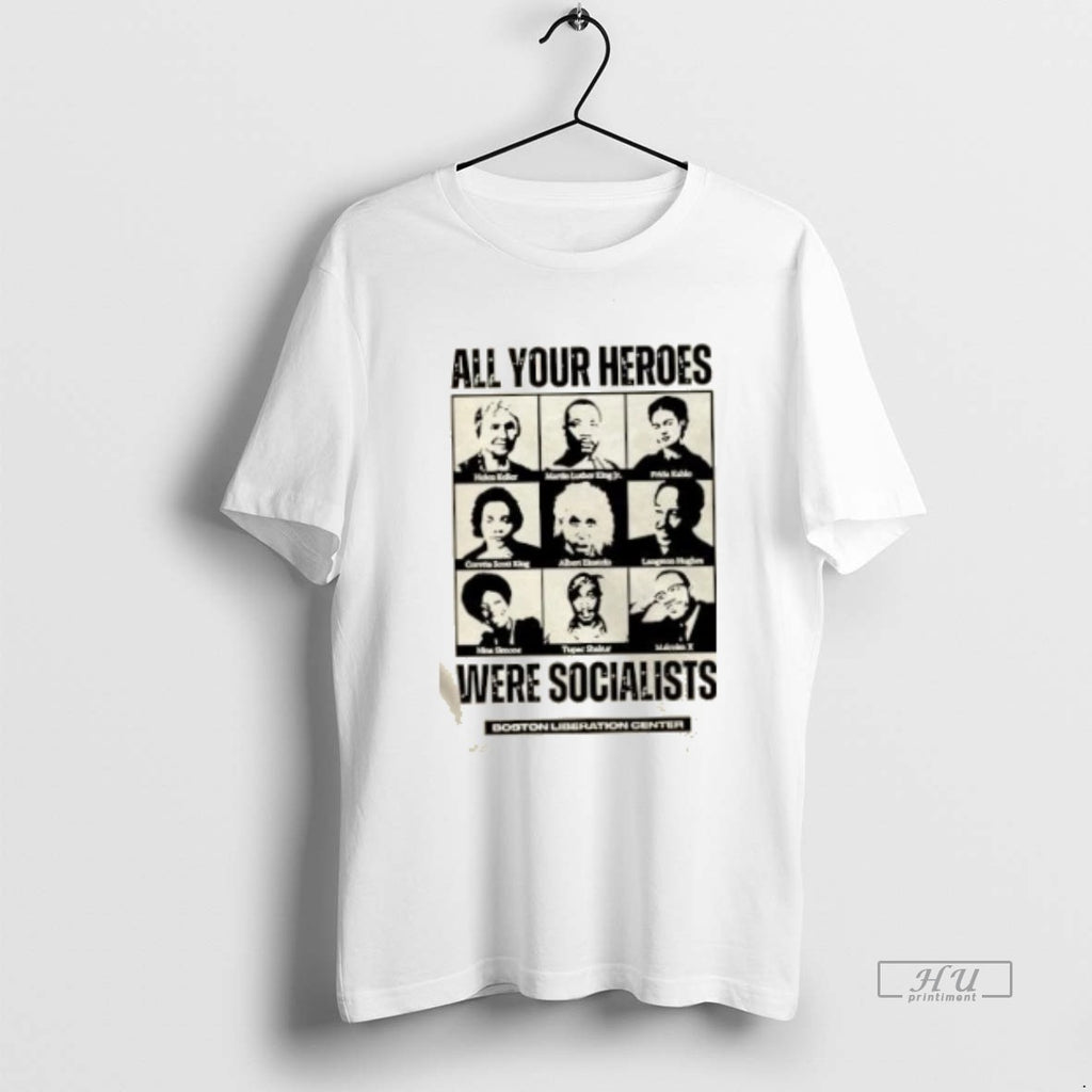 Trending All Your Heroes Were Socialist Boston Liberation Center Graphic Tee Shirt Sweater