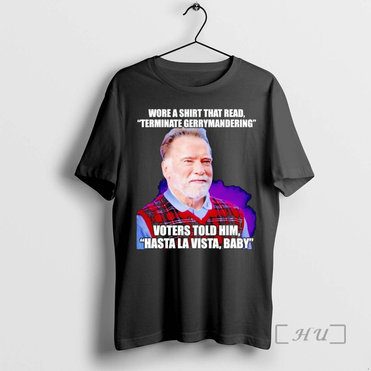 Trending Arnold Schwarzenegger Wore A That Read Terminate Gerrymandering Shirt Hoodie Sweatshirt | PurePodTees.com