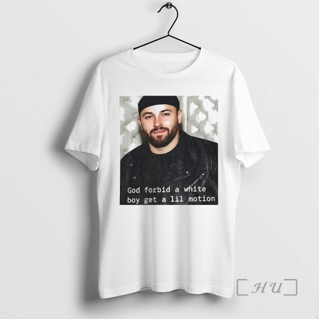 Trending Baker Mayfield God Forbid A White Boy Get A Lil Motion Funny Football Premium Shirt Hoodie Sweatshirt