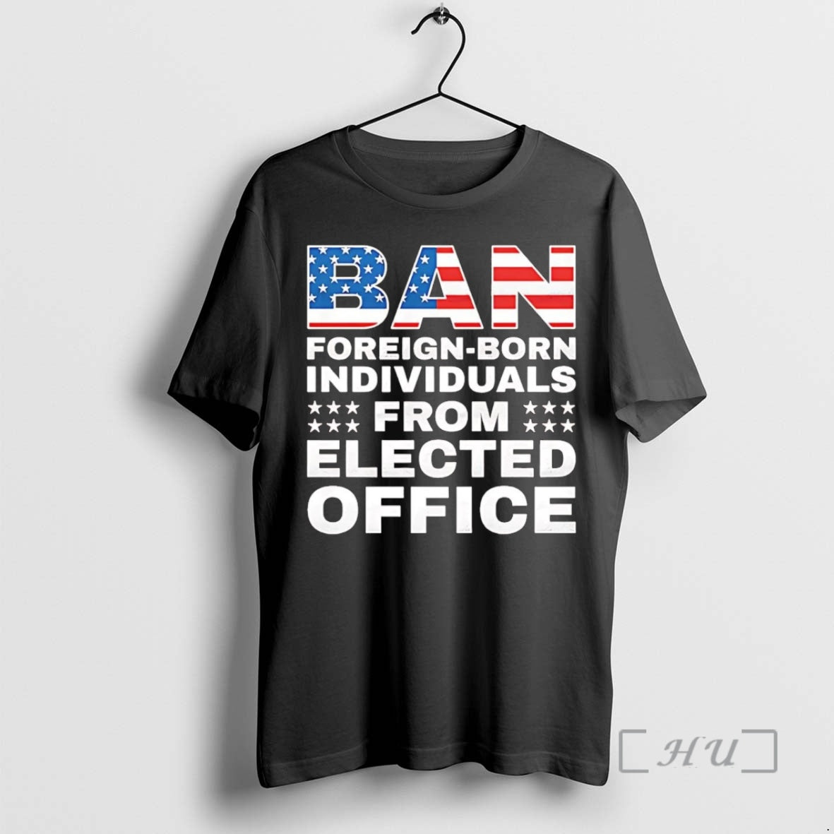 Trending Ban Foreign Born Individuals From Elected Office Shirt Hoodie Sweatshirt | PurePodTees.com