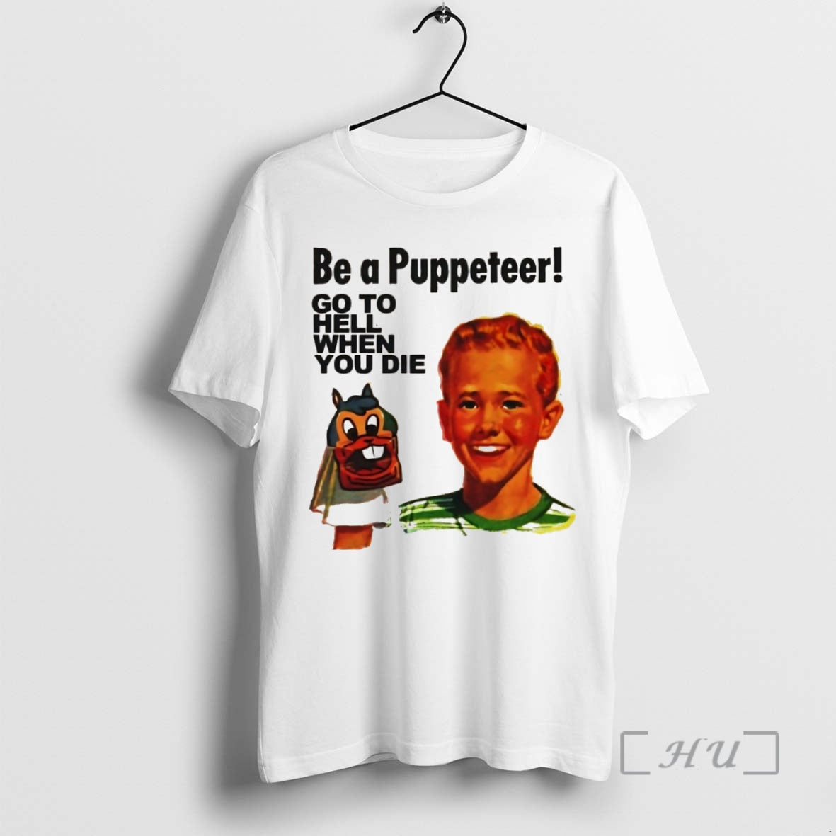 Trending Be A Puppeteer Go To Hell When You Die Shirt Hoodie Sweatshirt | PurePodTees.com