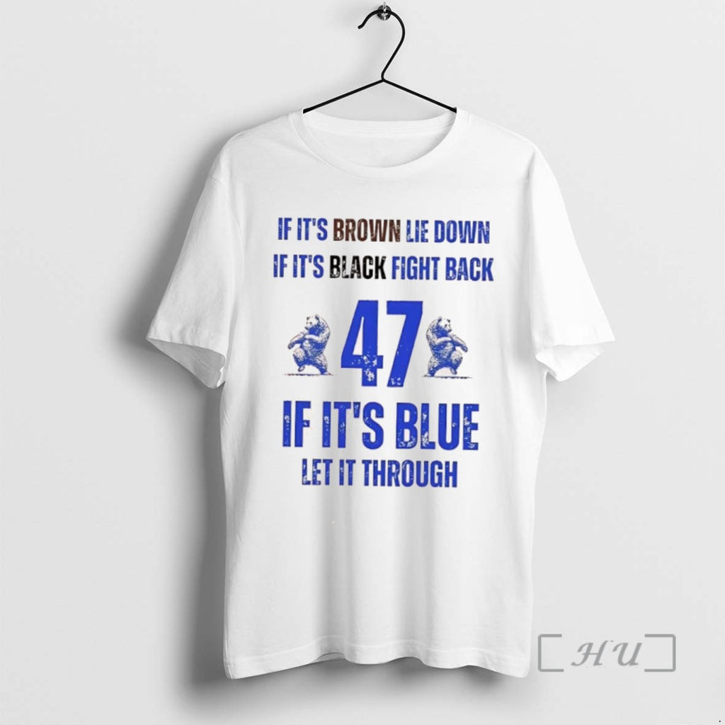 Trending Bear If Its Brown Lie Down If Its Black Fight Back If Its Blue Shirt Hoodie Sweatshirt | PurePodTees.com