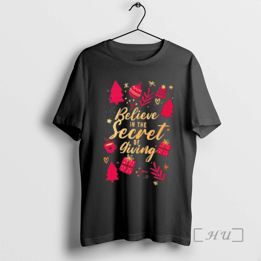 Trending Believe In The Secret Of Giving Christmas Shirt Hoodie Sweatshirt | PurePodTees.com