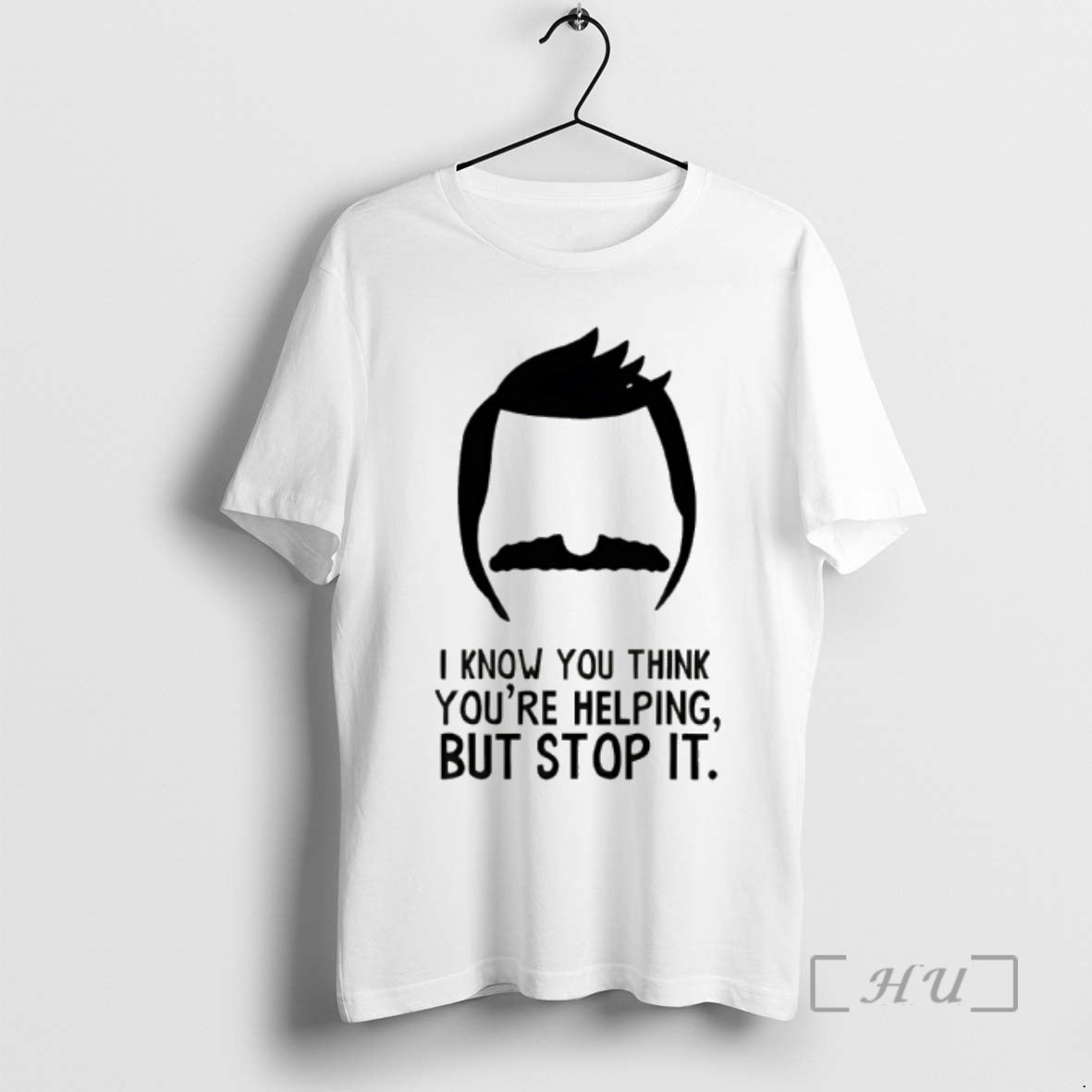 Trending Bobs Burgers I Know You Think Youre Helping But Stop It Premium T Shirts Hoodie Sweatshirt | PurePodTees.com