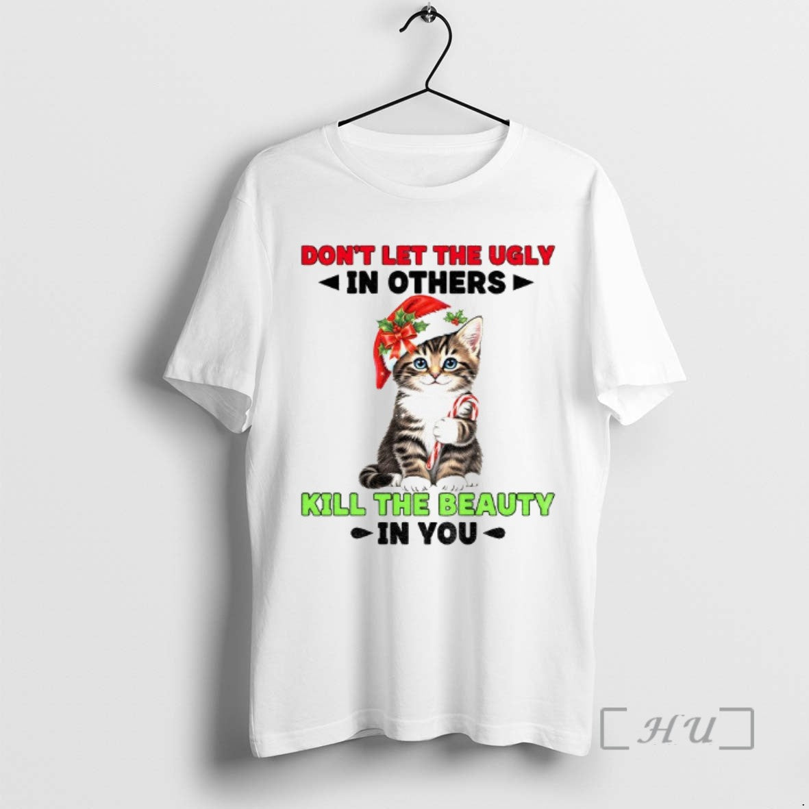 Trending Cat Santa Hat Dont Let The Ugly In Others Kill The Beauty In You Shirt Hoodie Sweatshirt | PurePodTees.com