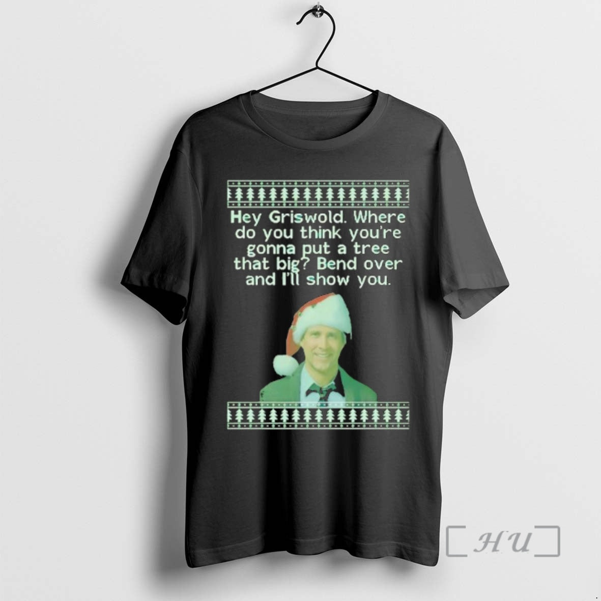 Trending Clark Griswold Hey Griswold Where Do You Think Youre Gonna Put A Tree That Shirt Hoodie Sweatshirt | PurePodTees.com