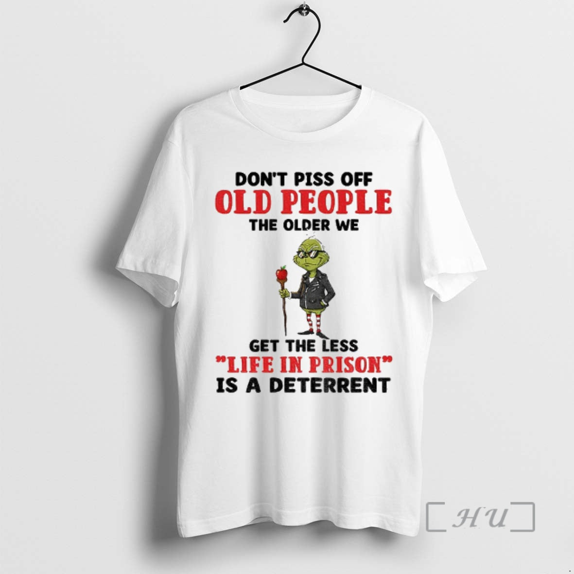 Trending Dont Piss Off Old People The Older We Get The Less Life In Prison Shirt Hoodie Sweatshirt | PurePodTees.com